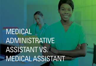 Medical Administrative Assistant vs. Medical Assistant