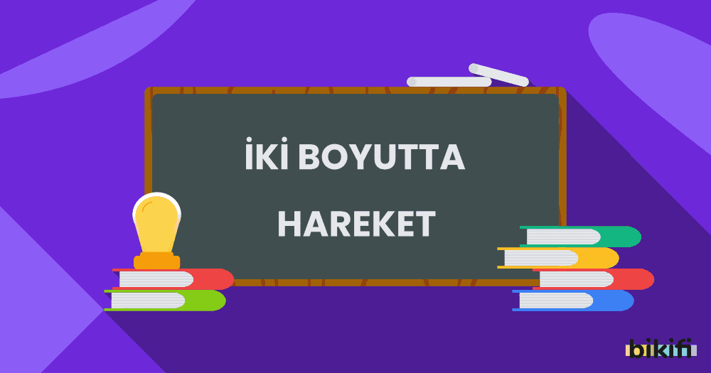 İki Boyutta Hareket