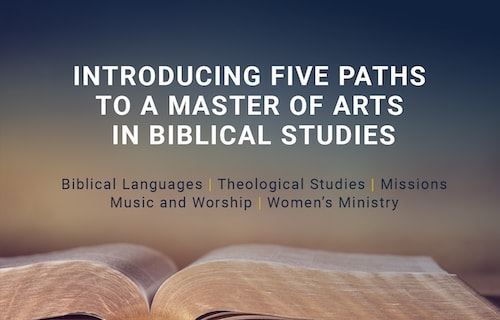 Five new paths to a Master of Arts in Biblical Studies