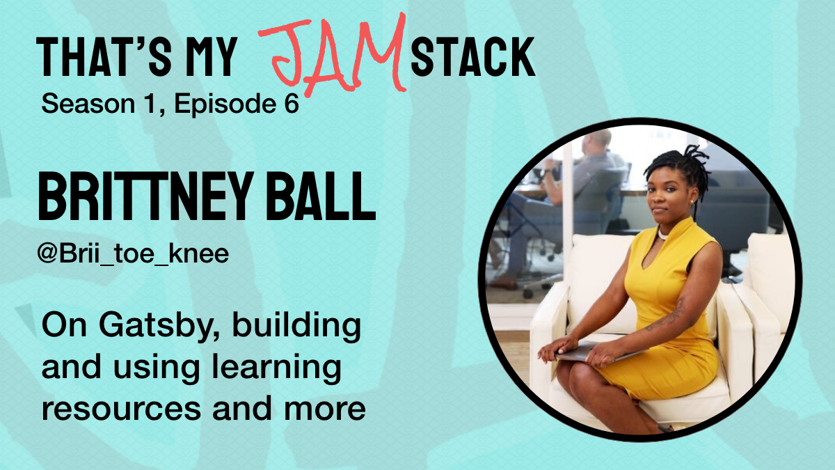 Brittney Ball on Gatsby, building and using learning resources and more Promo Image