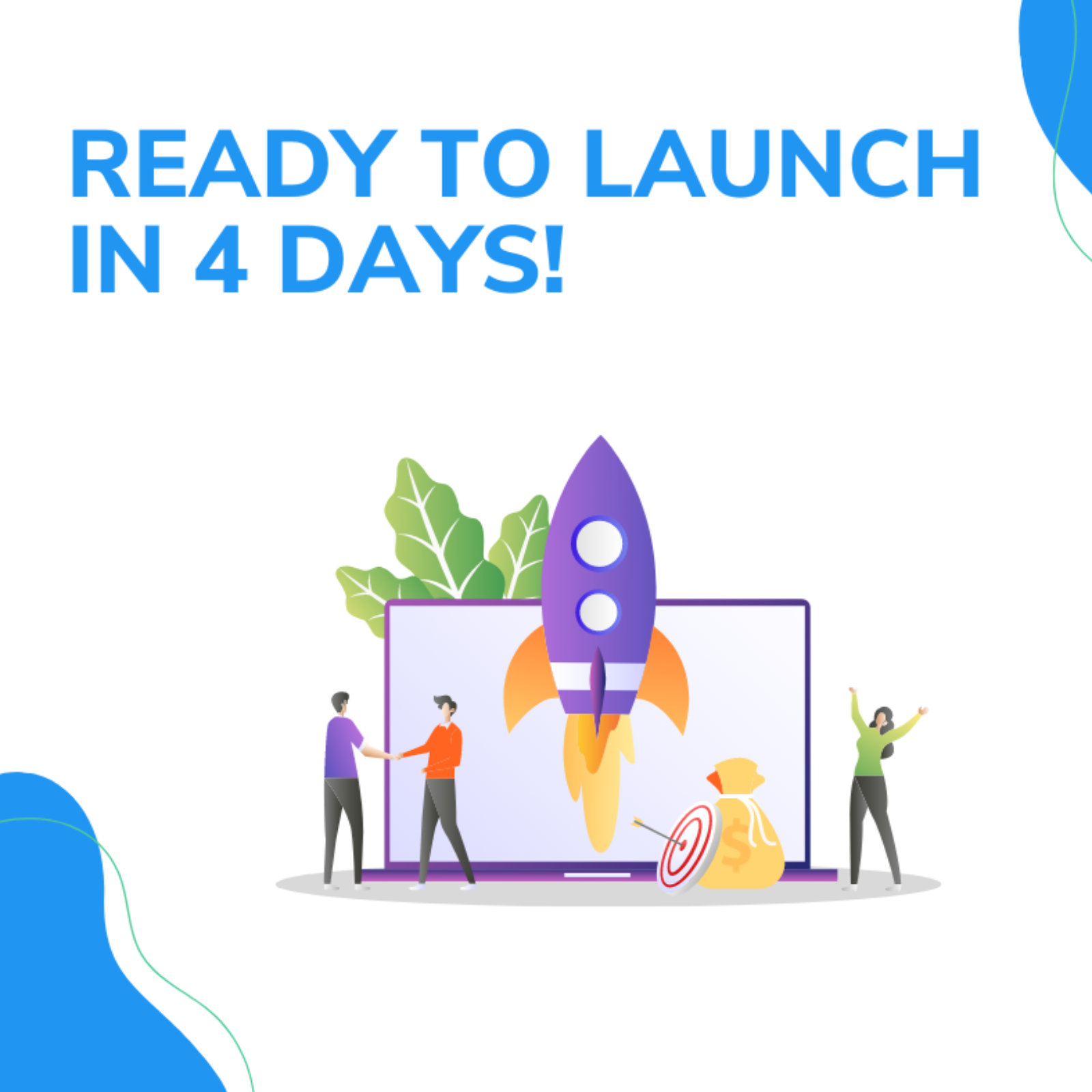 Ready to. launch in just four days
