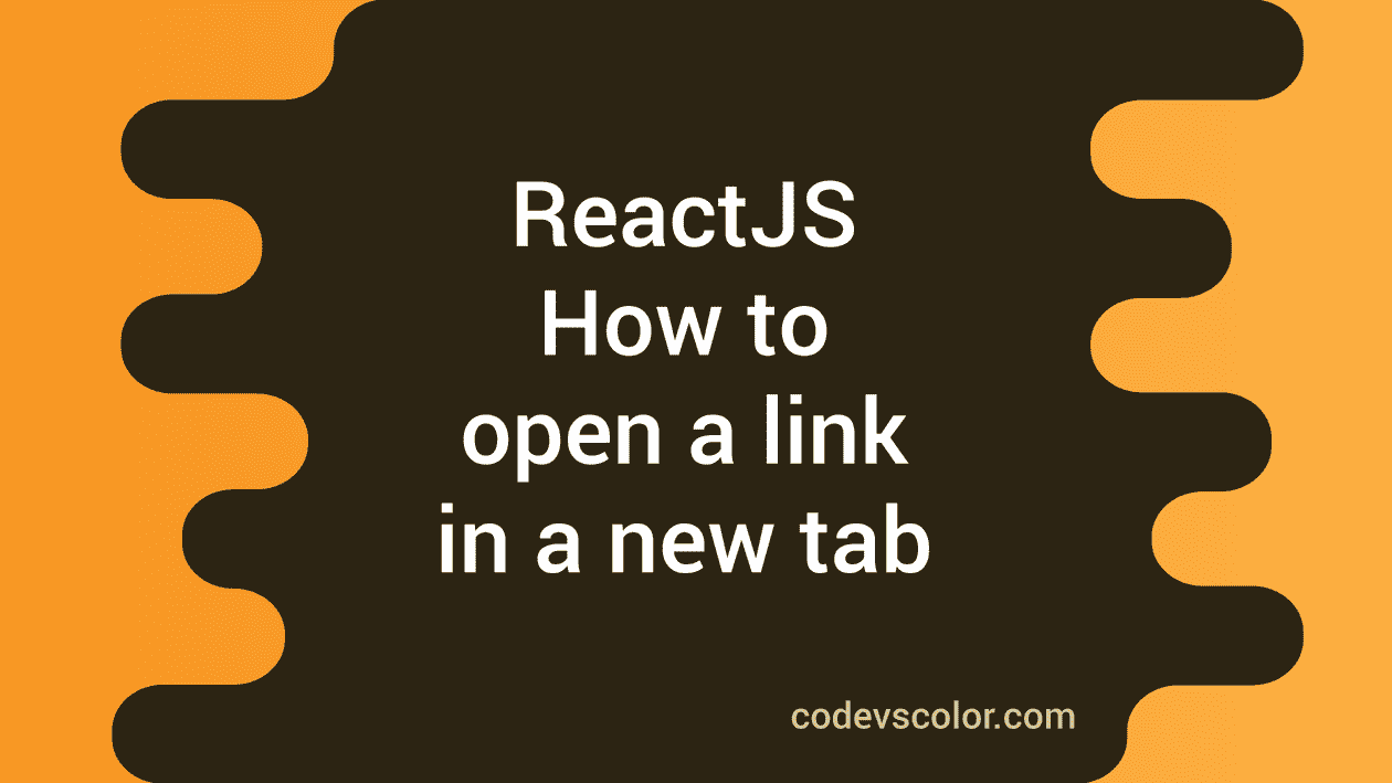 How to open a link in a new tab in Reactjs CodeVsColor