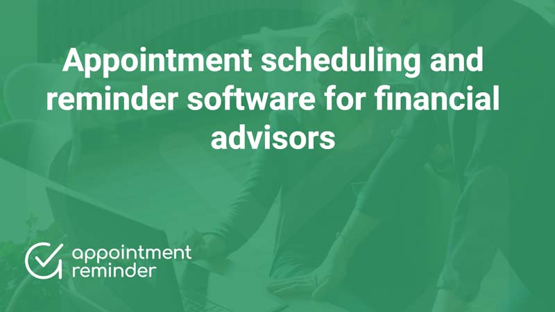 Appointment booking & reminder app for financial and investment advisors, planners, and money coaches | Automated SMS/text, email, voice message reminders. 