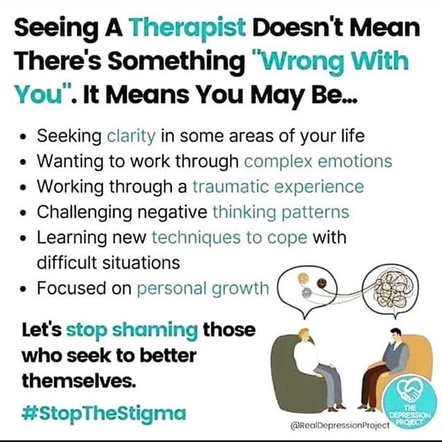 Seeing a therapist doesn't mean there's something wrong with you.