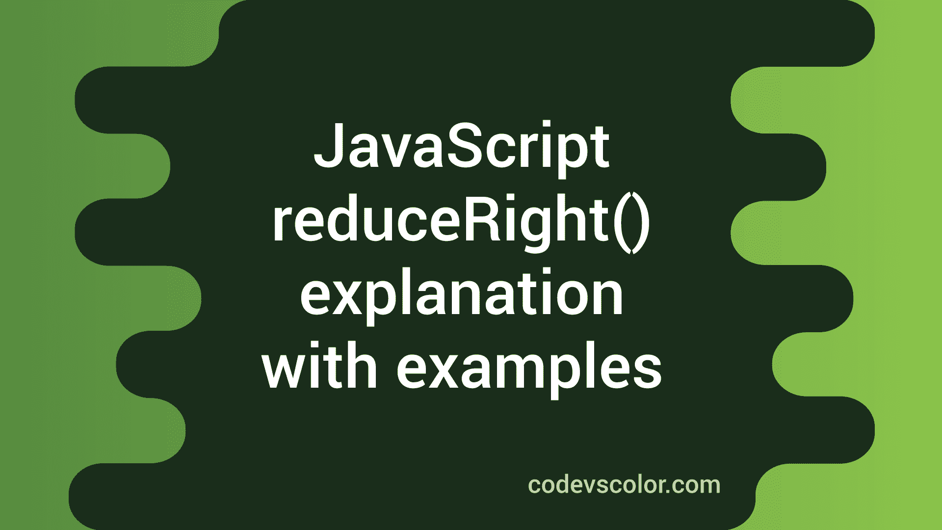 JavaScript reduceRight() method explanation with examples CodeVsColor