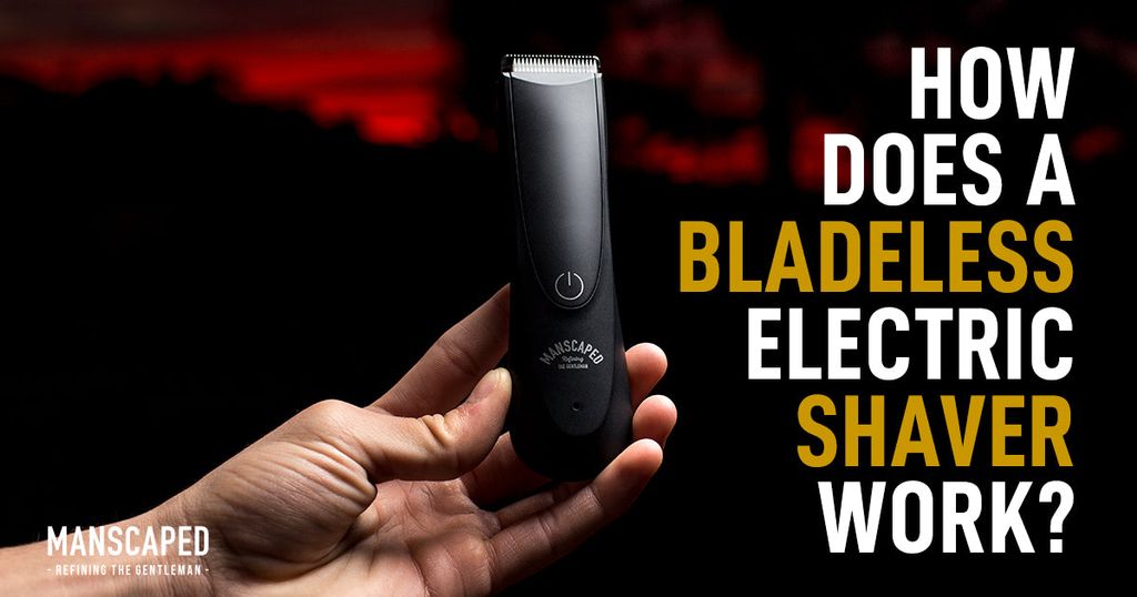 How Does a Bladeless Electric Shaver Work? MANSCAPED™ Blog