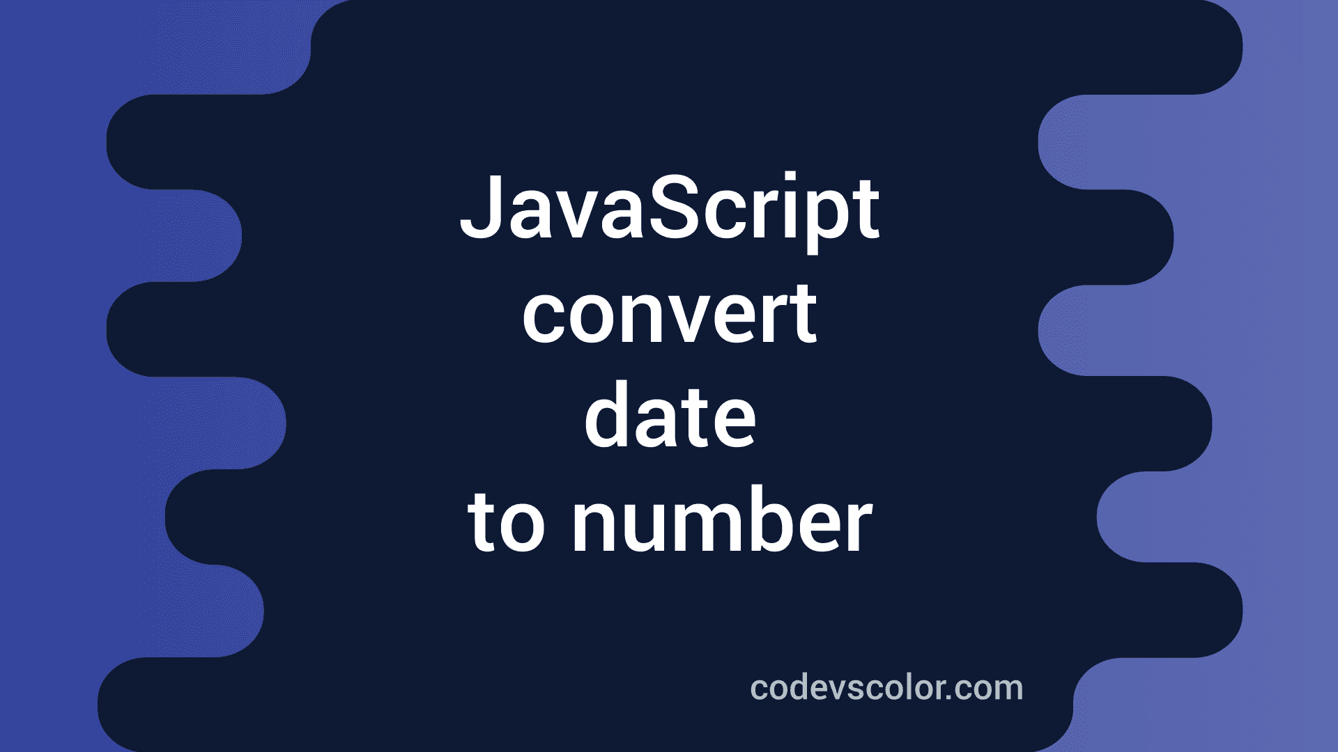 how-to-convert-date-to-number-in-javascript-codevscolor