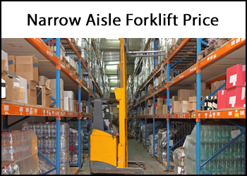 Narrow Aisle Forklift Price