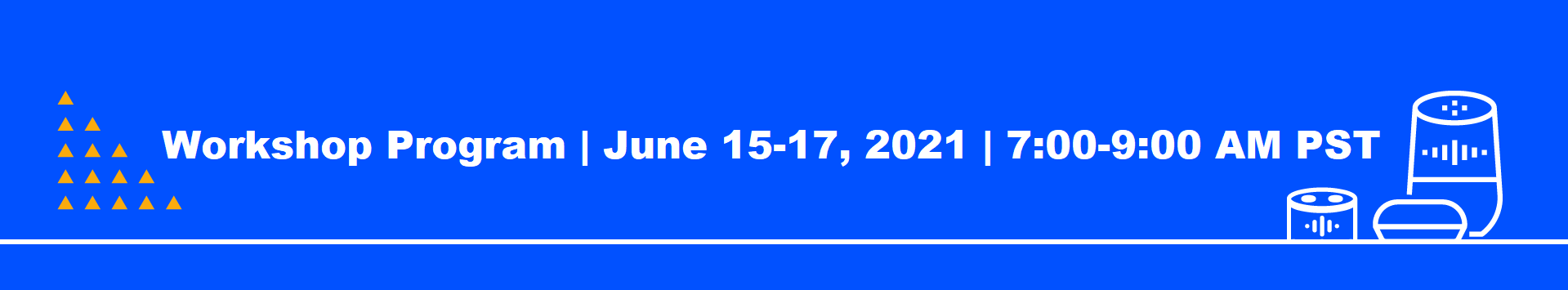 Workshop Program | June 15-17, 2021 | 7:00-9:00 AM PST