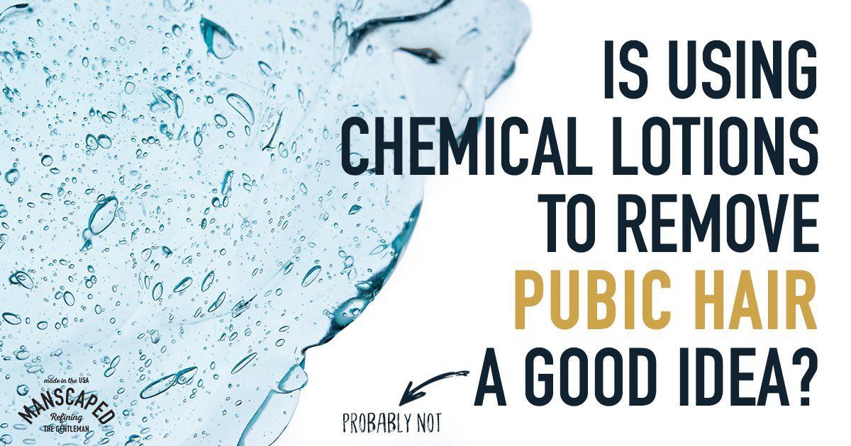 Is Using Chemical Lotions to Remove Pubic Hair a Good Idea? MANSCAPED