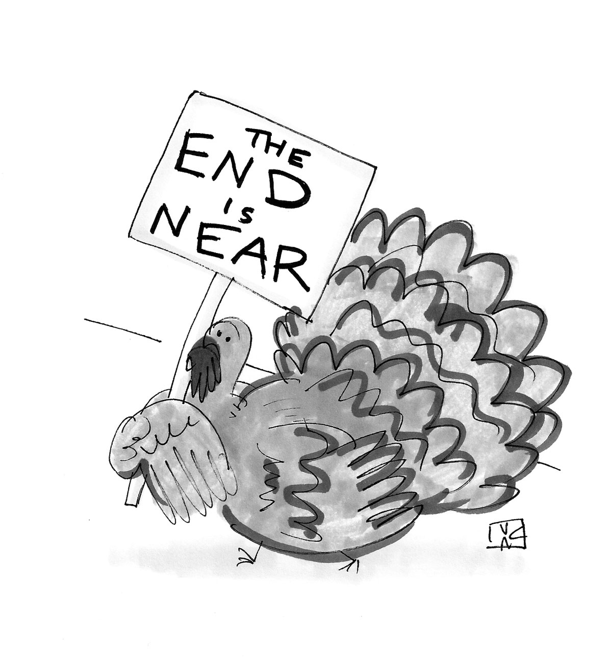 (Turkey is holding sign that reads: 'The End is Near.')