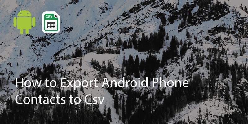 How to export Android contacts to csv