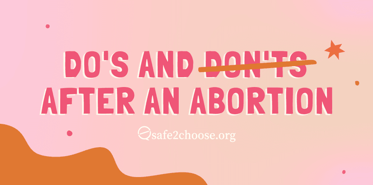 Do’s and Don’ts after an abortion