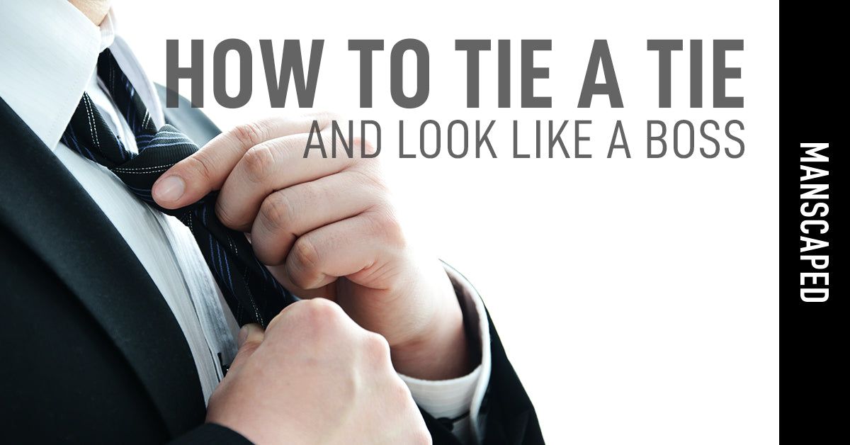 How to Tie a Tie and Look Like a Boss