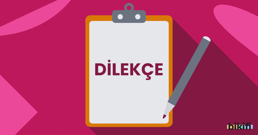 Dilekçe Türü ve Özellikleri