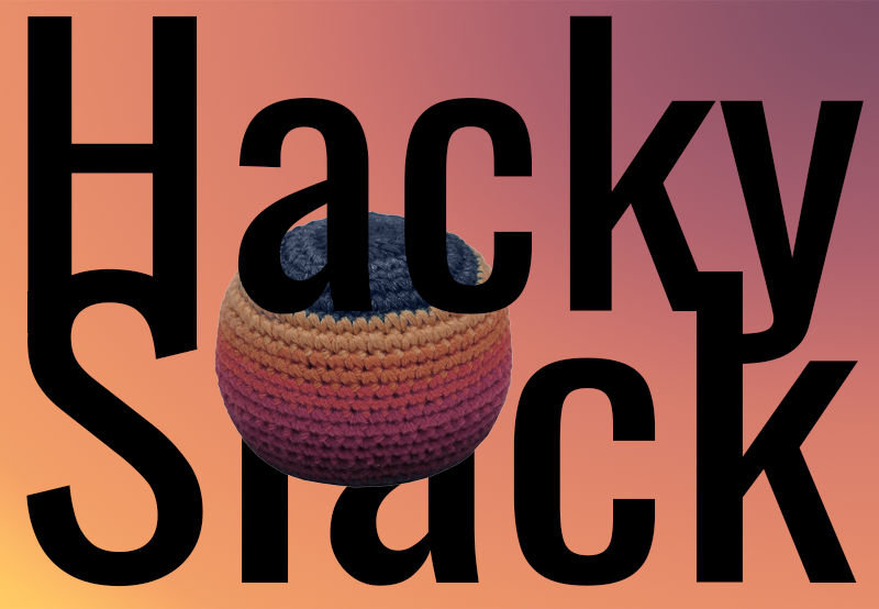 Hacky Slack and Hacky Sack
