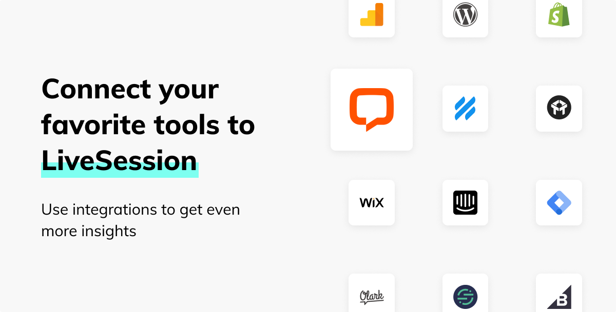 Integrate tools with LiveSession Connect your favorite tools to LiveSession