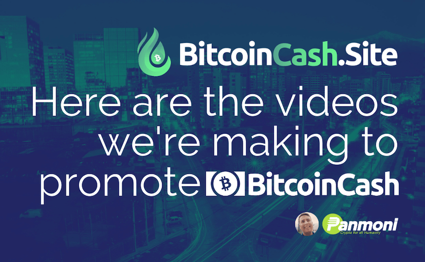 Here are the Videos We're Making to Promote Bitcoin Cash: Feedback Welcome