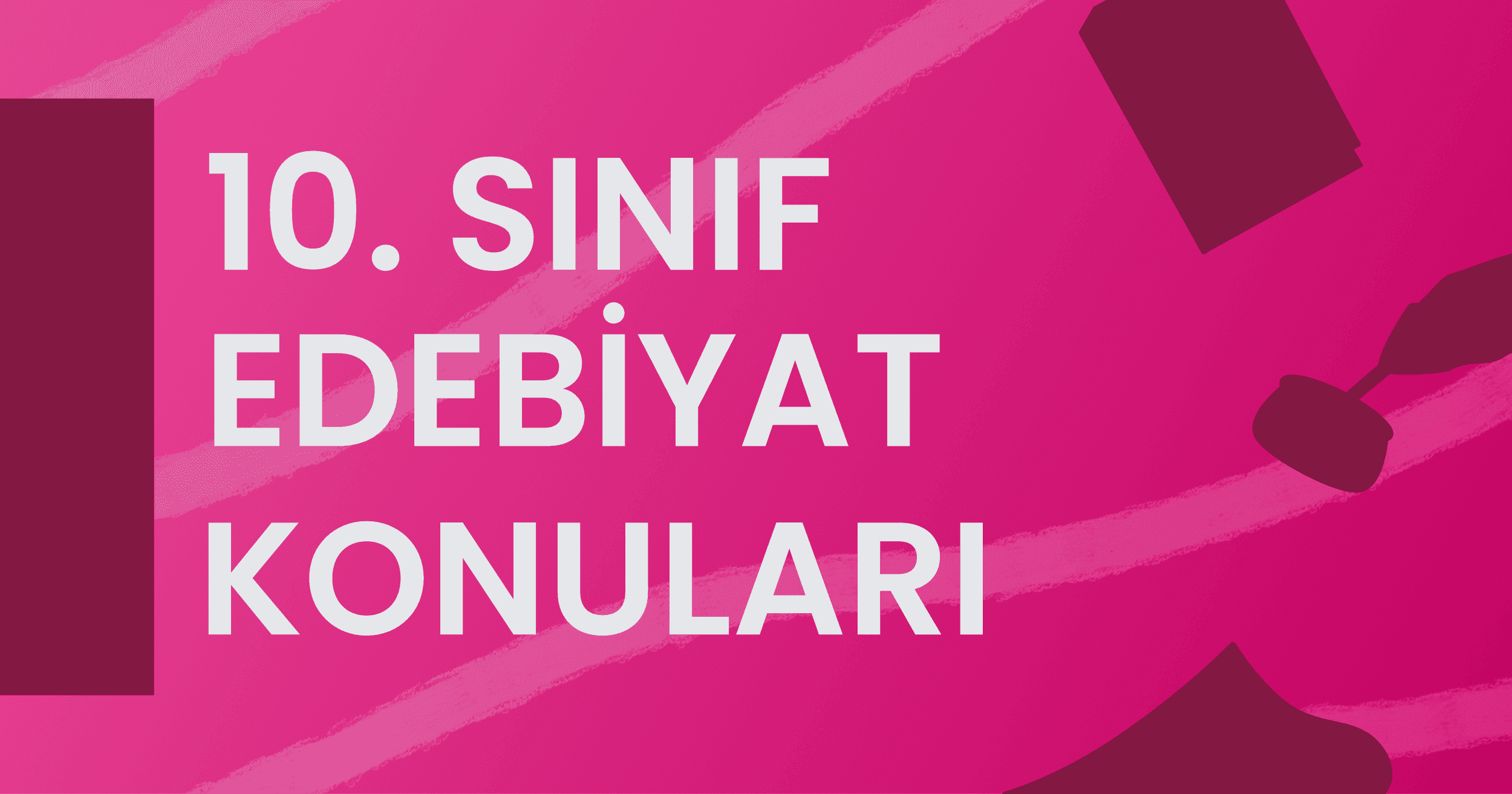 10. Sınıf Edebiyat Konuları
