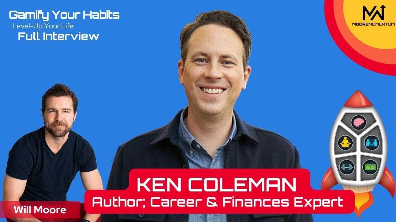 Ken Coleman | Gamify Your Habits | Will Moore