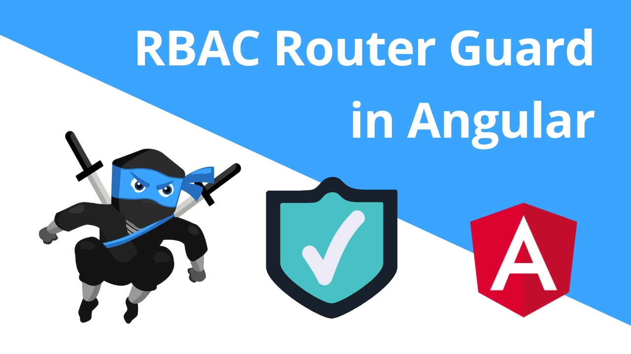 Angular Guard for Role-Based Access Control (RBAC)