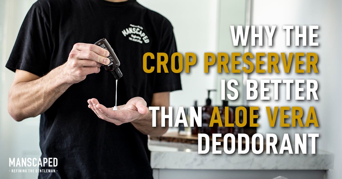Why the Crop Preserver Is Better than Aloe Vera Deodorant