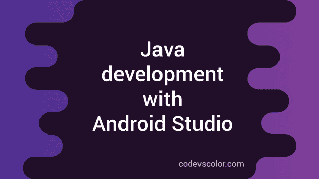 Java 8 development with Android Studio  -Part 1 - CodeVsColor