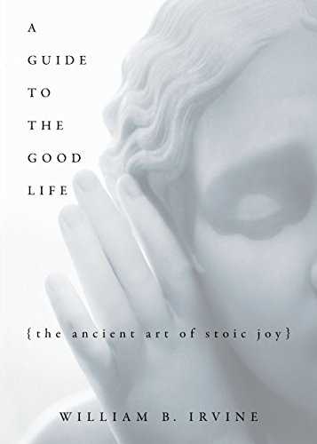A Guide to the Good Life: The Ancient Art of Stoic Joy Cover