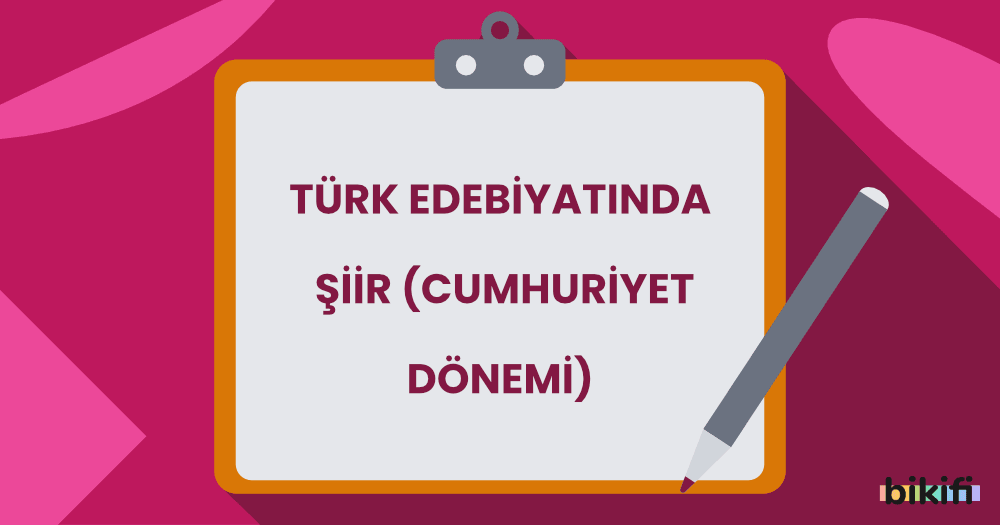 Türk Edebiyatında Şiir (Cumhuriyet Dönemi)