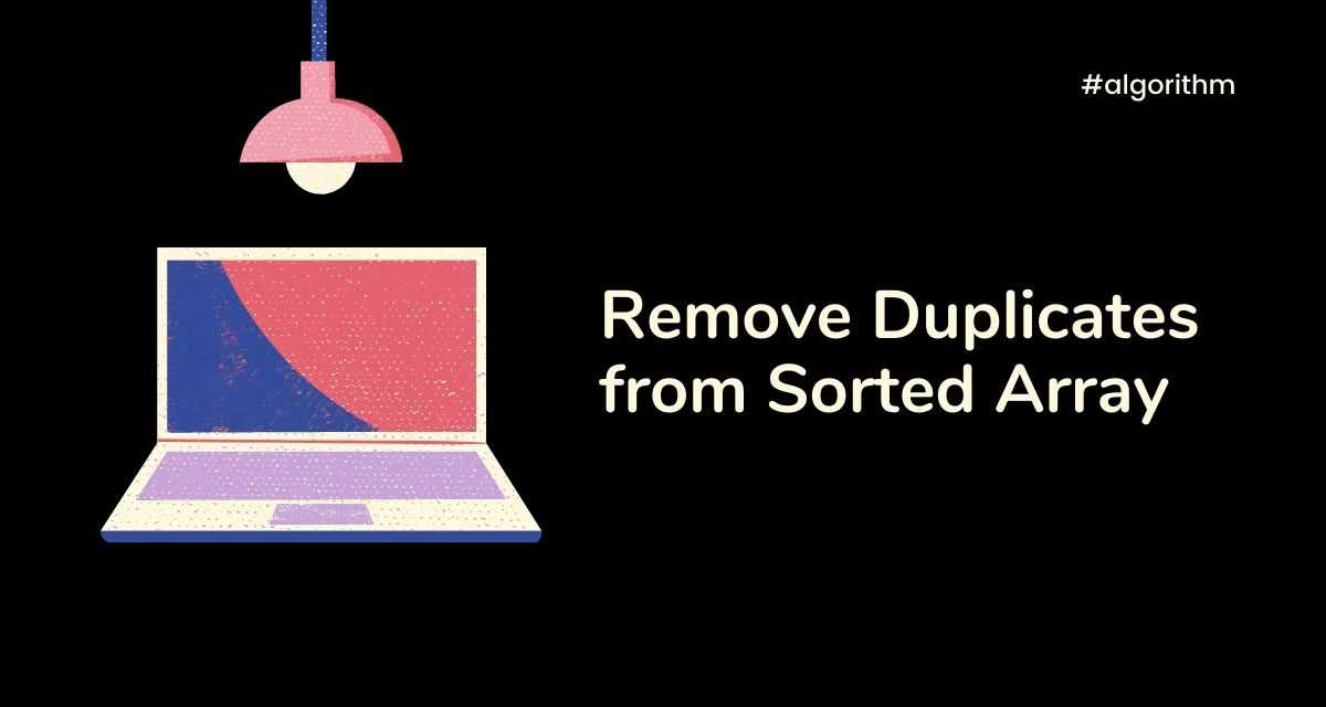 Remove duplicates from sorted array | CalliCoder