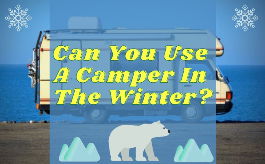 can-you-use-a-camper-in-the-winter