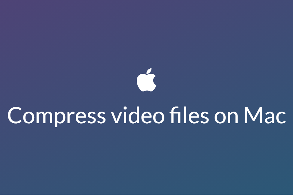 How to compress videos on Mac without compromising in  quality