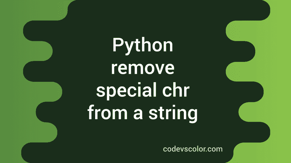 Python Program To Remove Special Characters From String