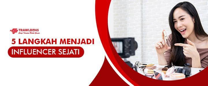 5 Langkah Menjadi Influencer Sejati