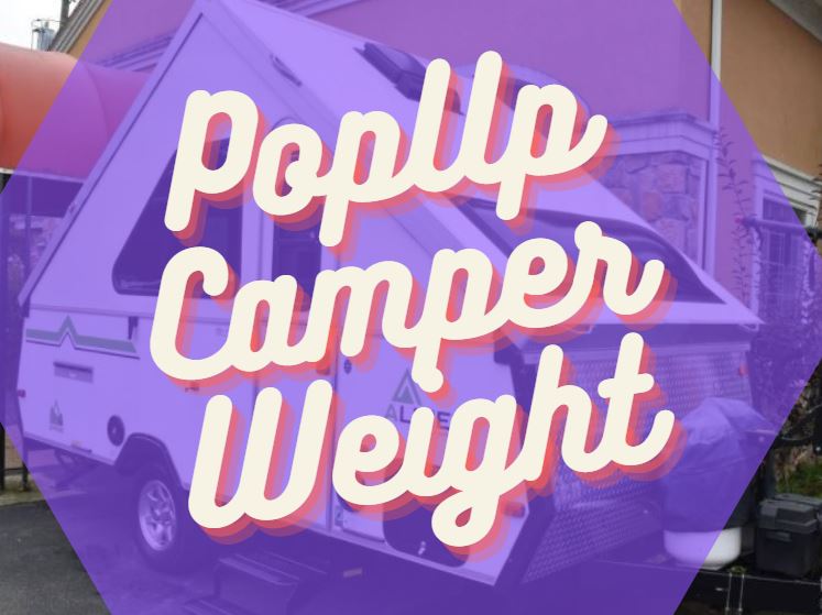 Popup Camper Weight Detailed Guide