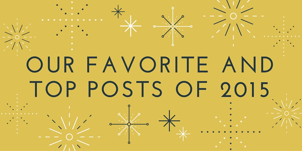 Our Favorite and Top Posts of 2015