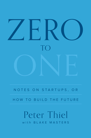 Zero To One, by Peter Thiel