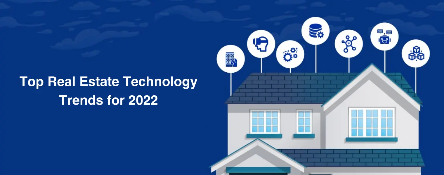 Top Real Estate Technology Trends for 2022