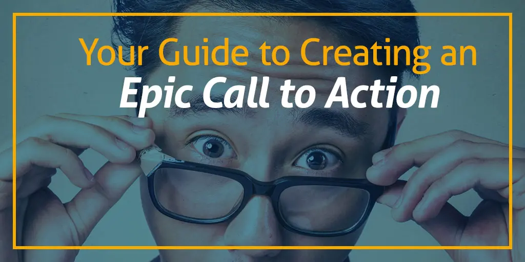 Your-Guide-to-Creating-an-Epic-Call-to-Action