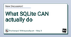 What SQLite CAN actually do