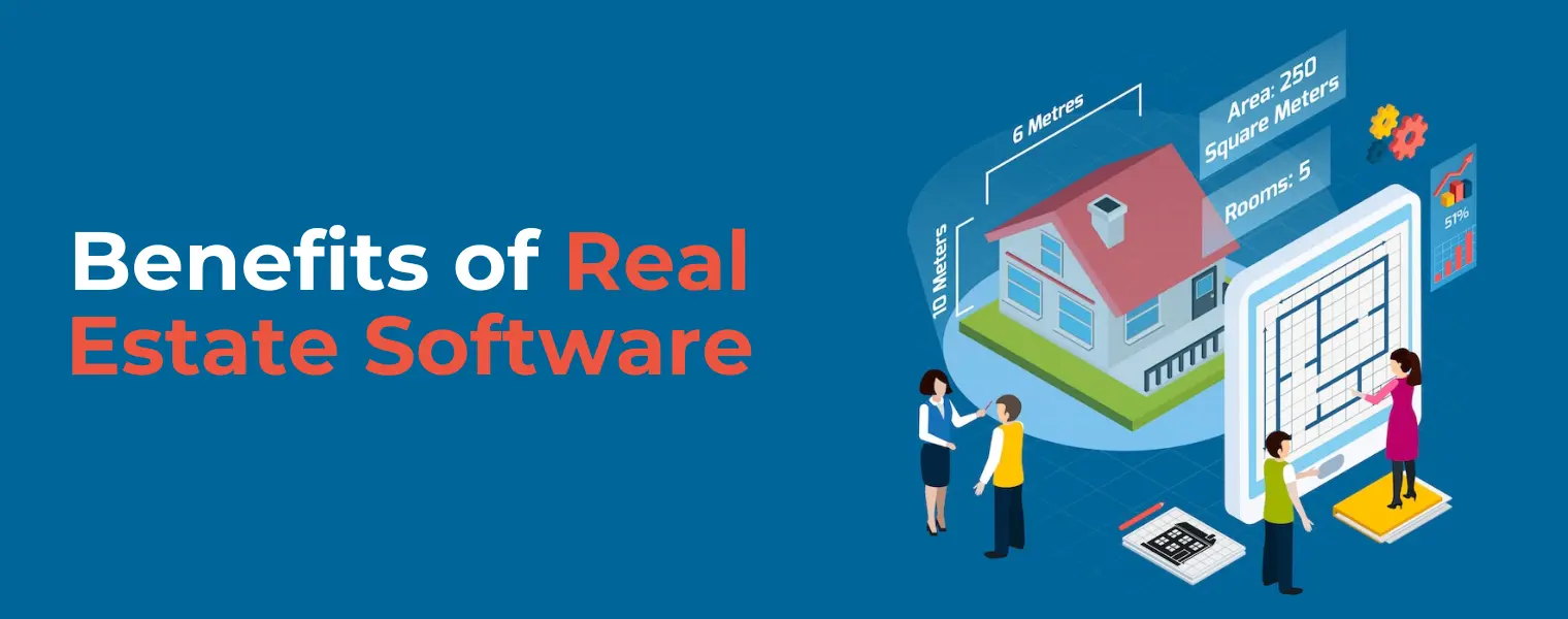 Benefits of real estate software