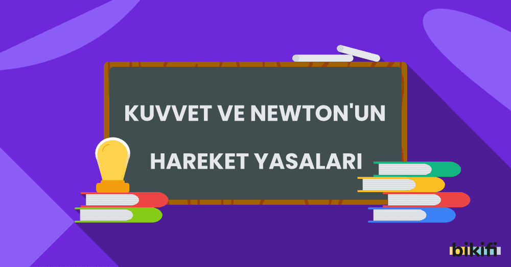 Kuvvet ve Newton’ın Hareket Yasaları