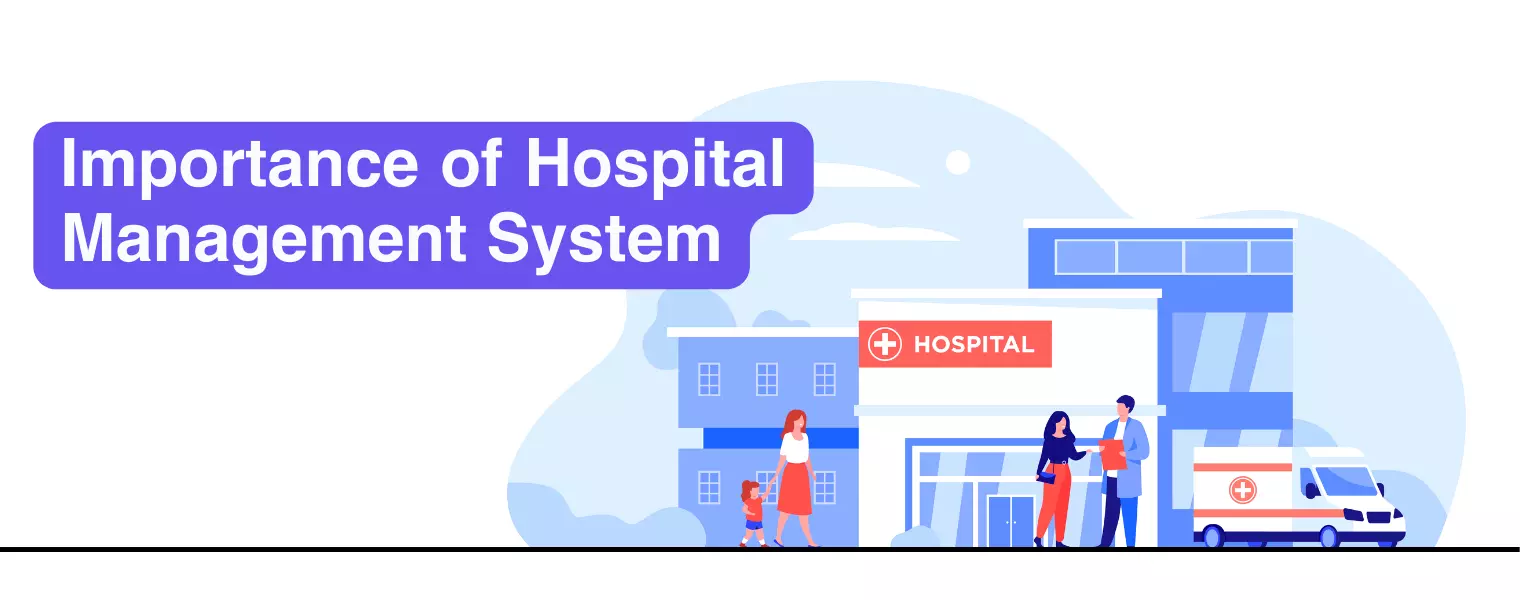 Importance of Hospital Management System (HMS)