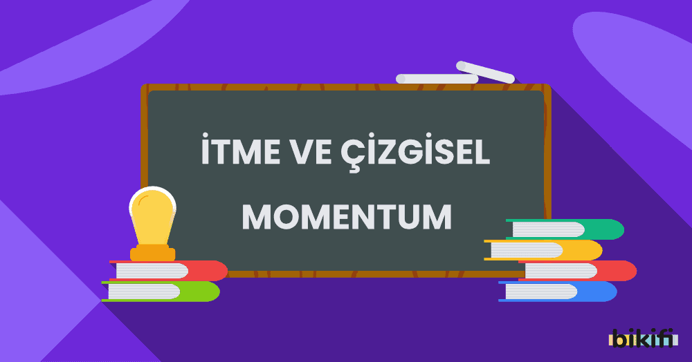 İtme ve Çizgisel Momentum