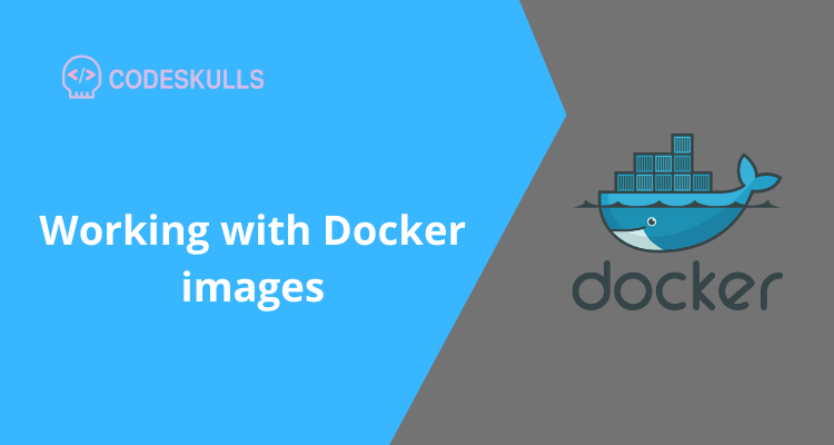 Working with Docker images