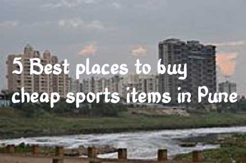 5 Best places to buy cheap sports items in Pune