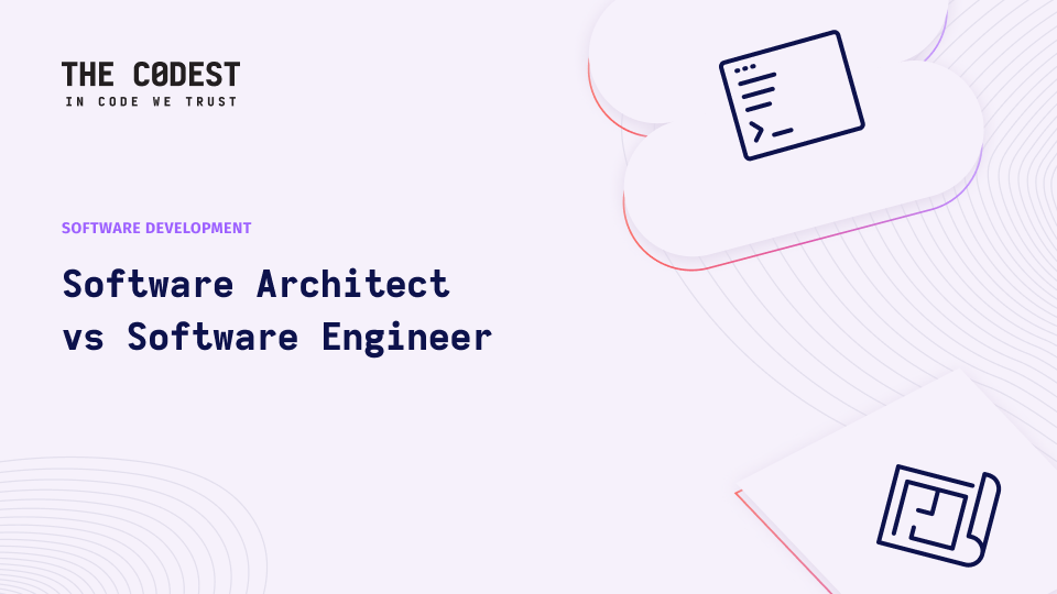 What's the Difference between Software Engineer and Software Architect?  - Image