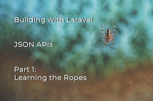 JSON APIs with Laravel: Part 1 - Learning the Ropes cover image