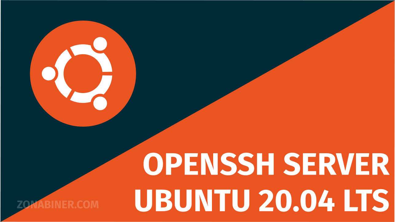 Tutorial Ubuntu 20.04 LTS : Cara Instalasi Konfigurasi dan Basic Penggunaan SSH Server menggunakan OpenSSH