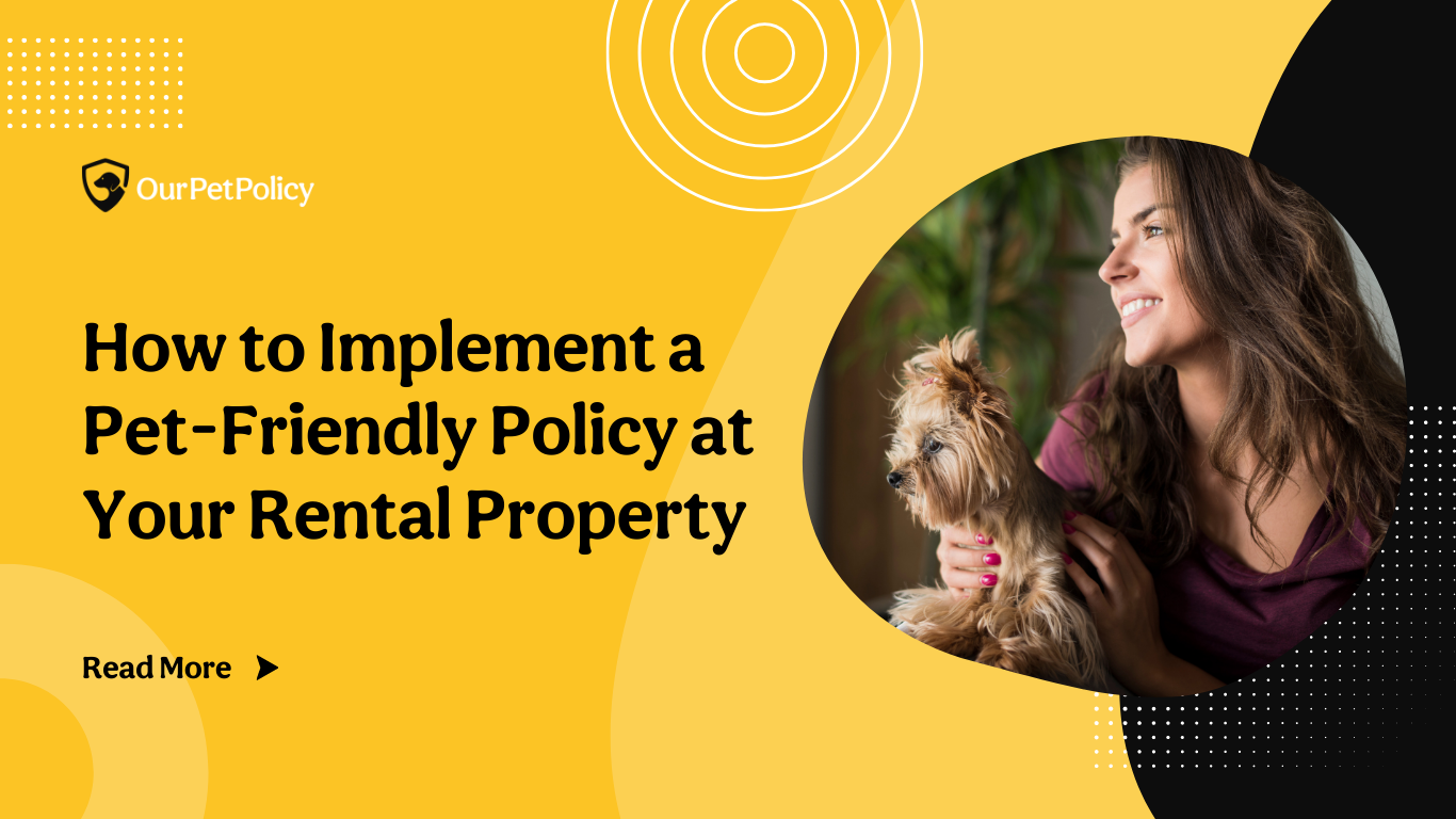 Know more on how to implement a pet-friendly policy at your rental property